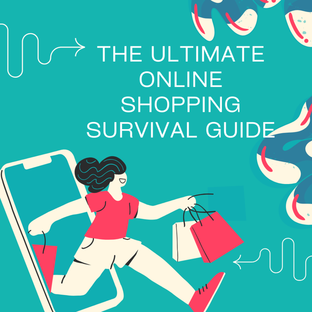 The Ultimate Online Shopping Survival Guide